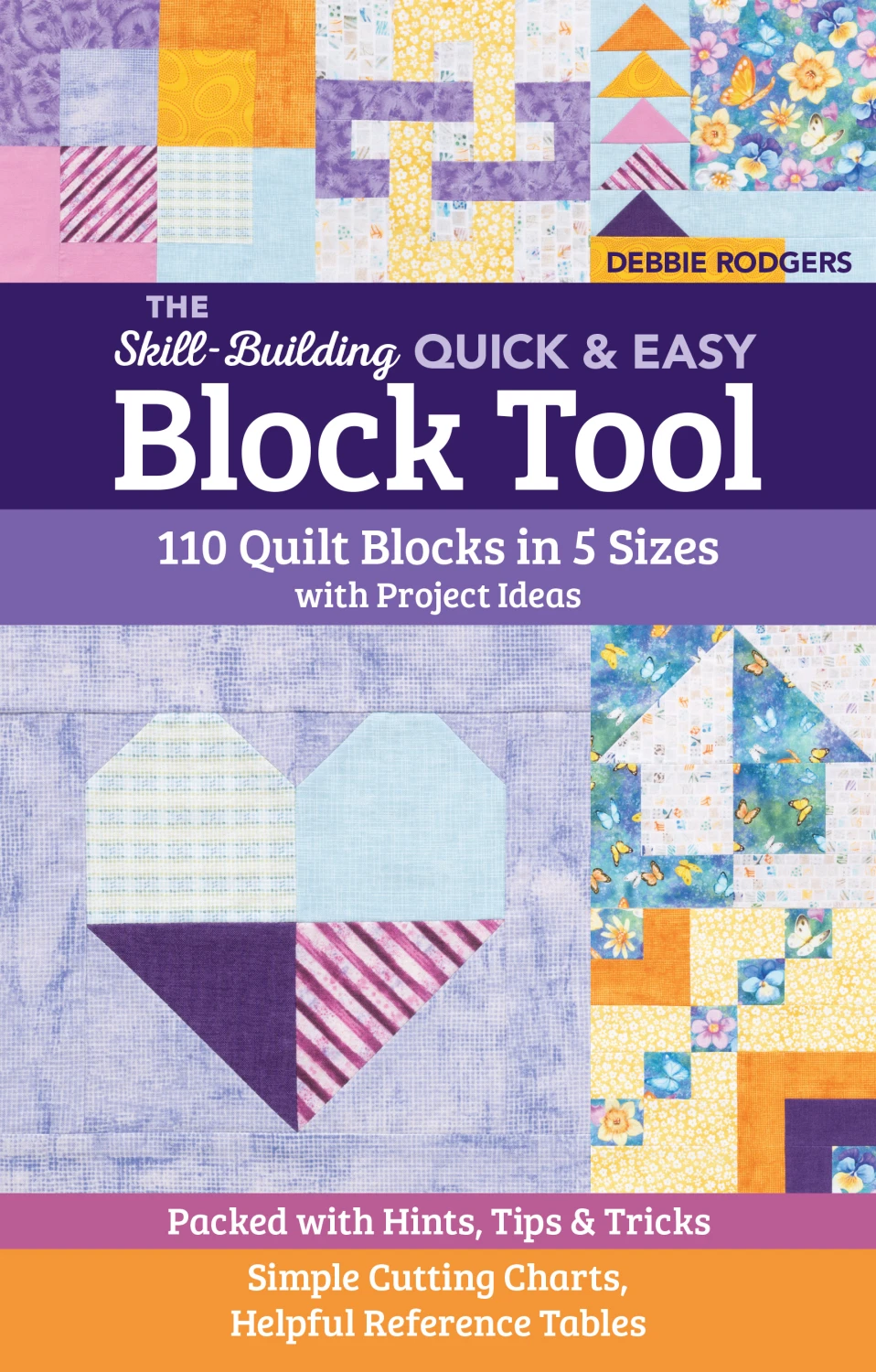 The Skill-Building Quick & Easy Block Tool 110 Quilt blocks in 5 Sizes #11521