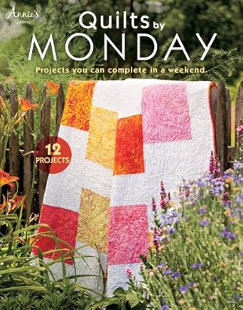 Annie's QUILTS BY MONDAY Quilting Book