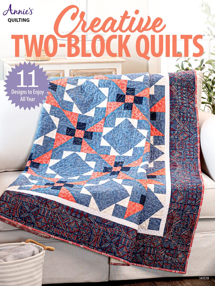 Annie's Quilting CREATIVE TWO-BLOCK QUILTSQuilt Book