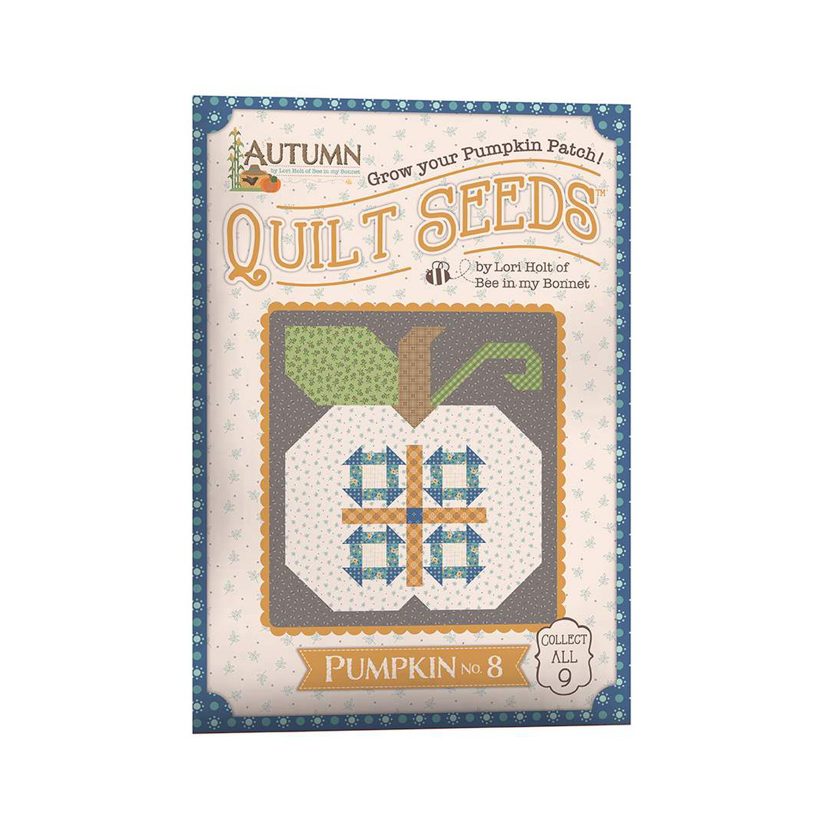 AUTUMN Quilt Seeds Pattern NO. 8 by Lori Holt