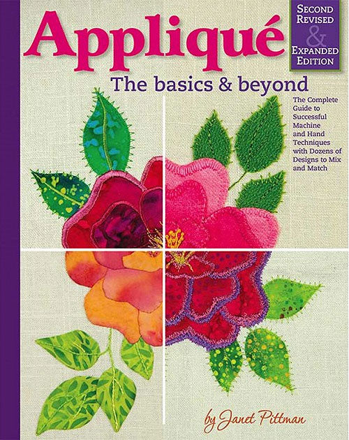 Applique: The Basics & Beyond Revised & Expanded Edition