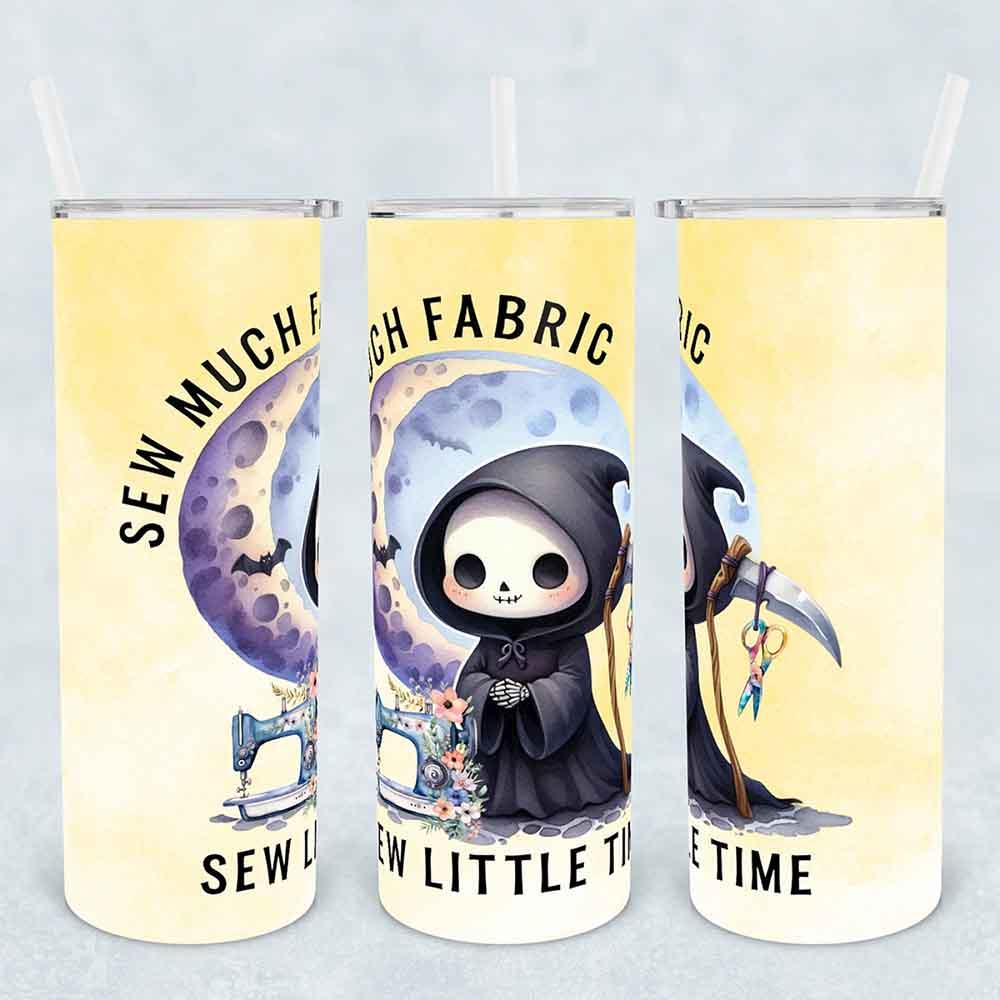 Sew Much Fabric Sew Little Time Tumbler