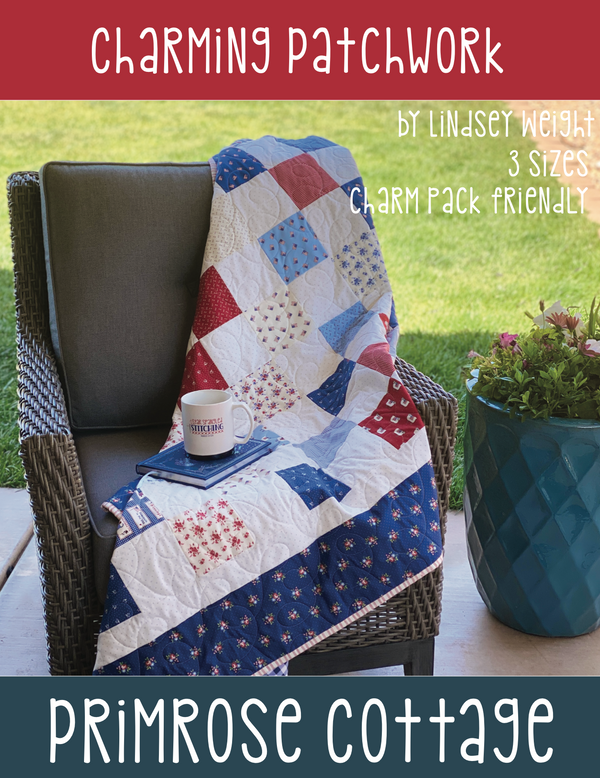 Charming Patchwork by Lindsey Weight of Primrose Cottage Quilts - Quilt PDF Pattern