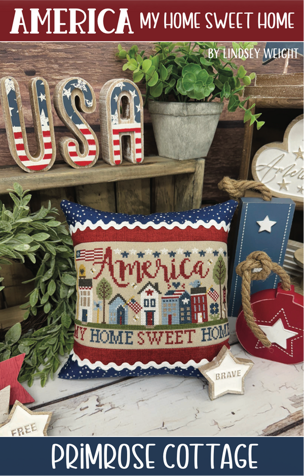 America My Home Sweet Home Cross Stitch by Lindsey Weight of Primrose Cottage - PAPER Pattern