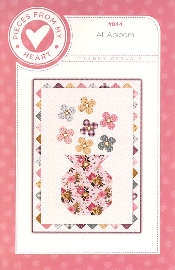 All Abloom Quilt Pattern by Pieces From Heart