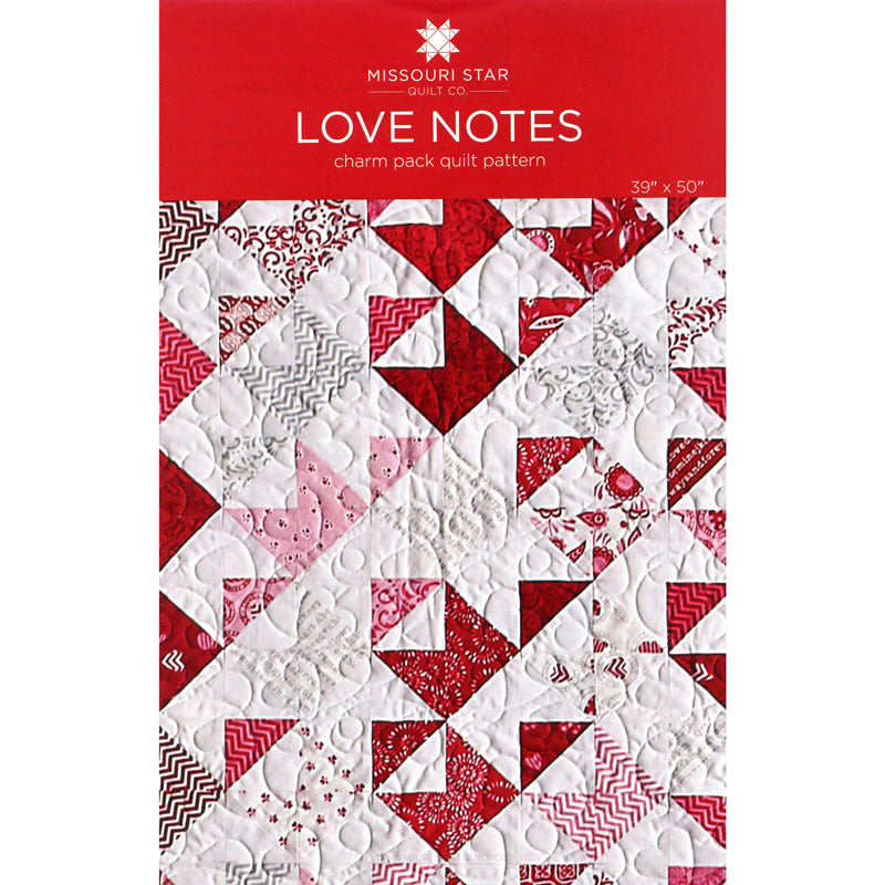 Love Notes Quilt Pattern by Missouri Star by Missouri Star Quilt Co.